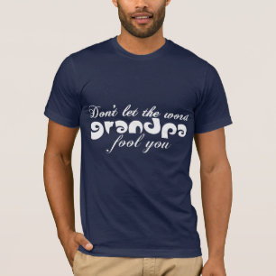 sassy grandpa T-Shirt
