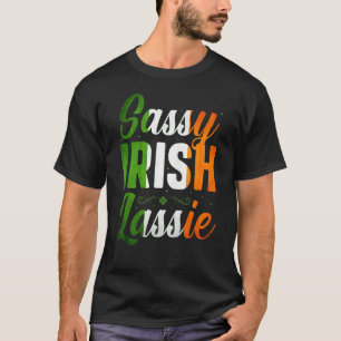 Sassy Irish Lassie Happy St Patrick's Day In March T-Shirt