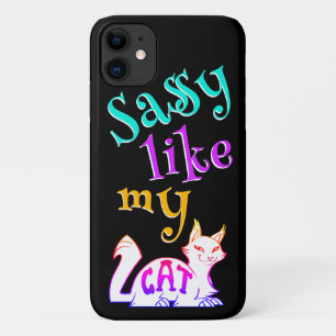 Sassy Like My Cute Cat Neon Catchy Black Text iPhone 11 Case