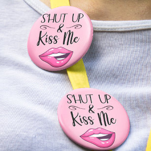 Sassy Lips Shut Up and Kiss Me 2 Inch Round Button