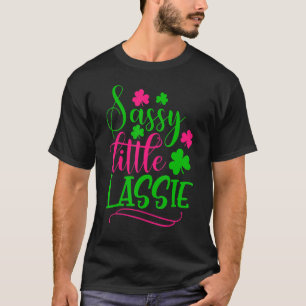 Sassy Little Lassie Shamrock St Patricks Day T-Shirt
