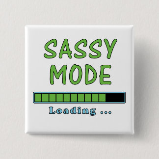 Sassy Mode Loading … 2 Inch Square Button