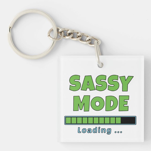 Sassy Mode Loading … Keychain (Front)