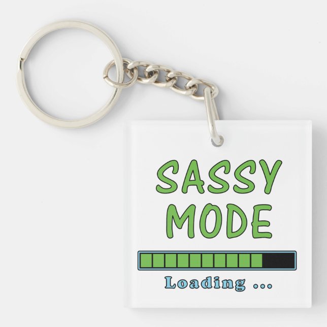 Sassy Mode Loading … Keychain (Front)