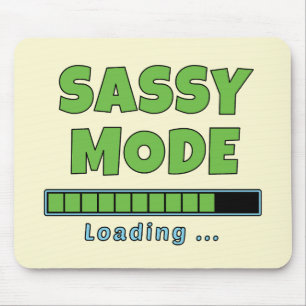 Sassy Mode Loading … Mouse Pad