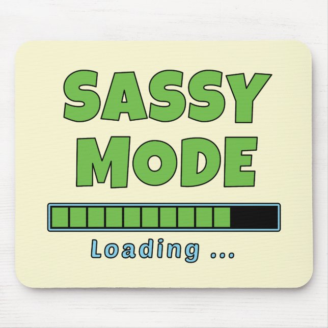 Sassy Mode Loading … Mouse Pad (Front)