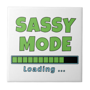 Sassy Mode Loading … Tile