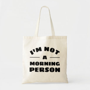 Sassy Not a Morning Person Funny Tote Bag