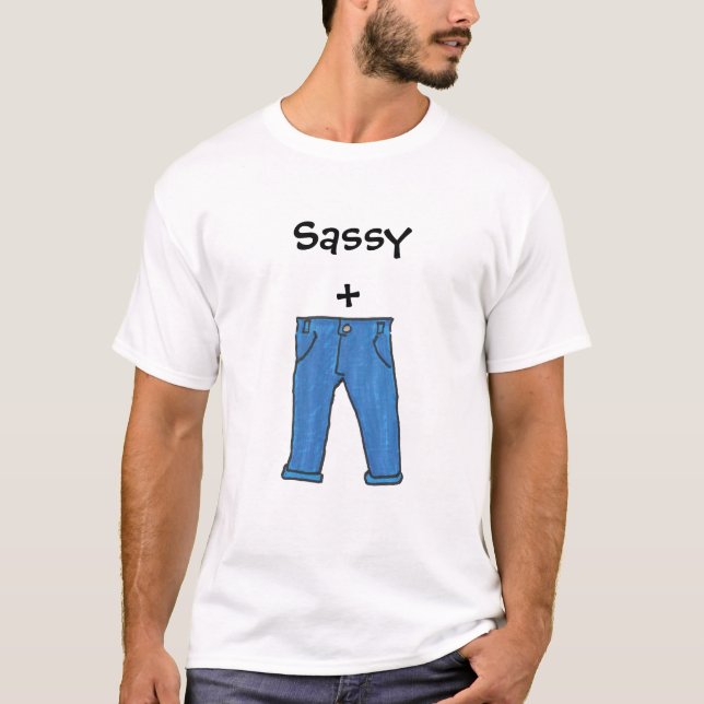 Sassy pants t-shirt (Front)