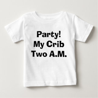 Sassy Party My Crib, Two O'Clock Baby T-Shirt