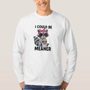 Sassy Raccoon With Sunglasses Meaner Attitude T-Shirt