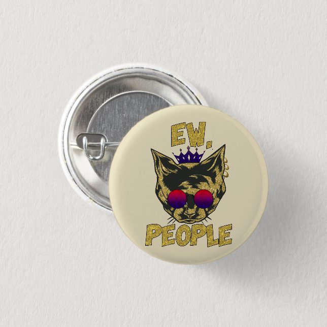 Sassy Royal Cat – "Ew. People" Funny Cat Lover 1 Inch Round Button (Front & Back)