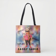 Sassy Sadie Fierce, Fabulous and Fearless Tote