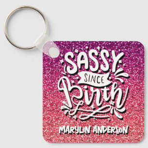 SASSY SINCE BIRTH CUSTOM GLITTER TYPOGRAPHY KEYCHAIN
