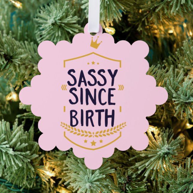 Sassy Since Birth Humourous Funny Attitude Birthda Ornament Card (Insitu (Tree))