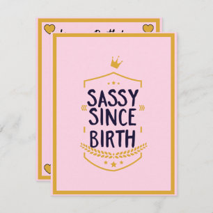Sassy Since Birth Humourous Funny Attitude Holiday Card