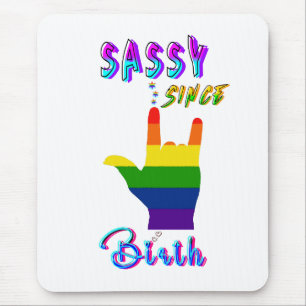 Sassy Since Birth Mouse Pad