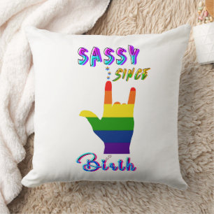 Sassy Since Birth Throw Pillow