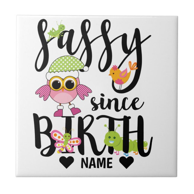 Sassy Since Birth Tile (Front)