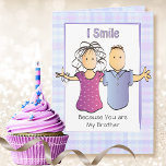 Sassy Snarky Brother Cartoon Funny Birthday Card<br><div class="desc">Does your brother enjoy a good laugh? This sassy and funny birthday card has a great punch line to put a smile on his face</div>