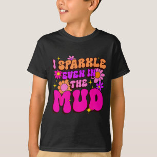 Sassy sparkle even in mud mudder squad mudding T-Shirt