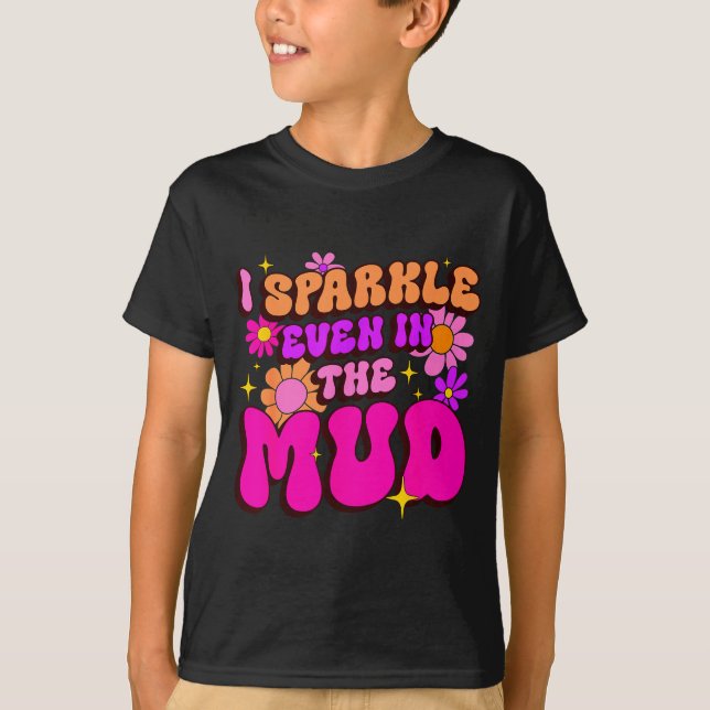 Sassy sparkle even in mud mudder squad mudding T-Shirt (Front)