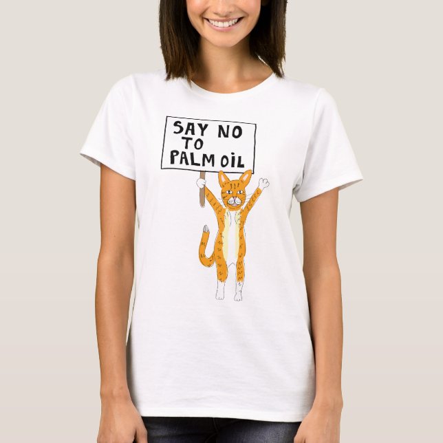 Sat no to Palm Oil T-Shirt chat protestataire (Devant)