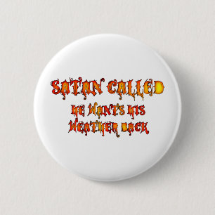 Satan Called Heat Wave 2011 2 Inch Round Button