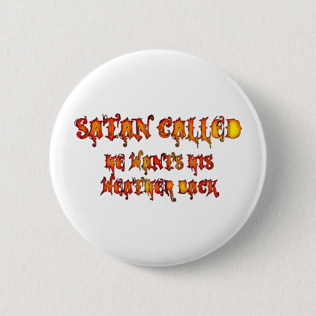 Satan Called Heat Wave 2011 2 Inch Round Button (Front)