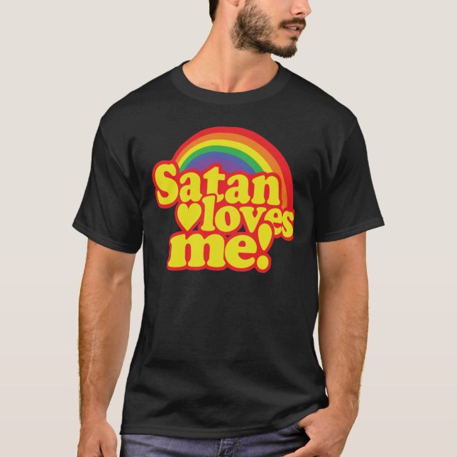 Satan Loves Me friend gift T-Shirt (Front)