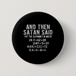 Satan Said Alphabet In Math Mathematics Math 2 Inch Round Button