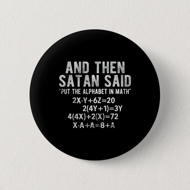 Satan Said Alphabet In Math Mathematics Math  2 Inch Round Button (Front)