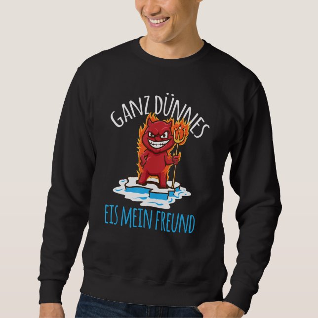 Satan Very Thin Ice Cream My Friend Devil Sweatshirt (Front)
