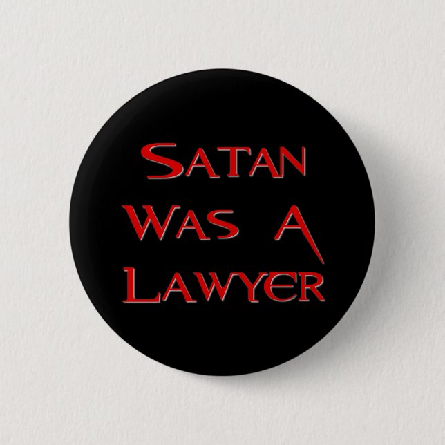 Satan Was A Lawyer 2 Inch Round Button (Front)