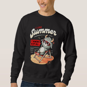 Satanic Meme I Love Summer It Reminds Me Of Hell Sweatshirt