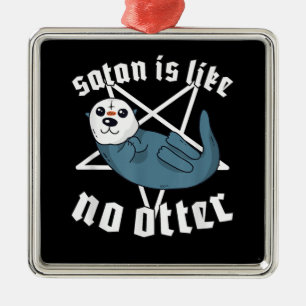 Satanic Pentagram  satan is like no otter Metal Ornament