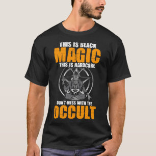 Satanic Witchcraft Baphomet Goth Don t Mess With T T-Shirt