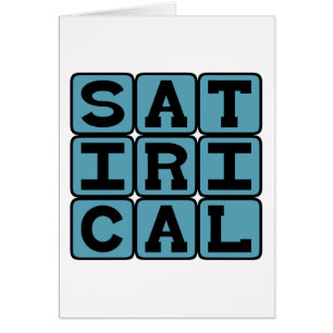 Satirical, Critical and Mocking