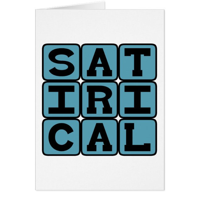 Satirical, Critical and Mocking (Front)
