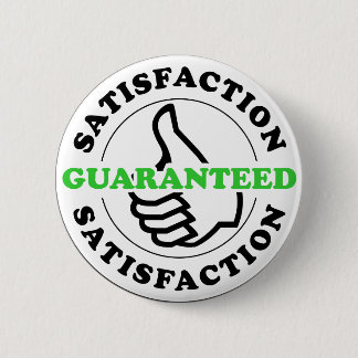 Satisfaction Guaranteed 2 Inch Round Button