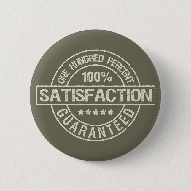 SATISFACTION GUARANTEED button (Front)