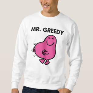 Satisfied Mr. Greedy Sweatshirt
