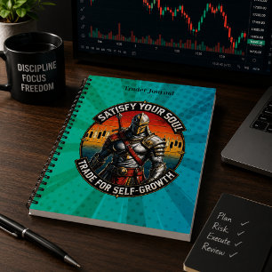 Satisfy Your Soul Trade for Self-Growth Knight Notebook