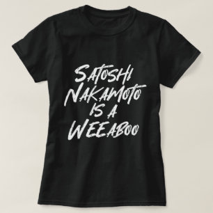 SATOSHI NAKAMOTO EST UN T-shirt WEEABOO