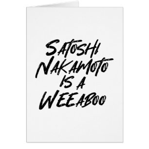 SATOSHI NAKAMOTO EST UNE CARTE WEEBOO