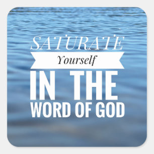Saturate Yourself in the Word of God Stickers