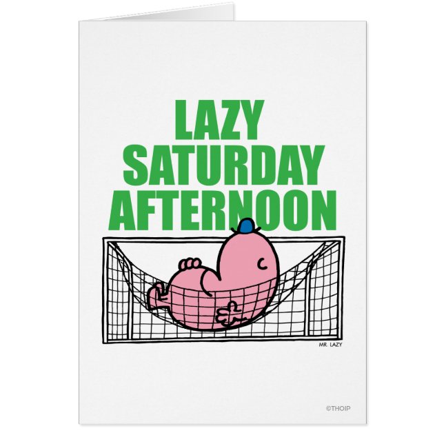 Saturday Afternoon With Mr. Lazy (Front)
