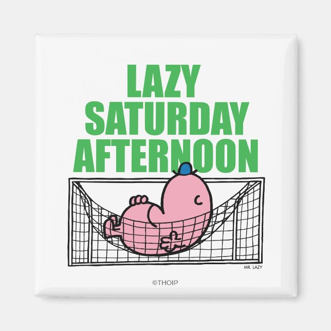 Saturday Afternoon With Mr. Lazy Magnet (Front)