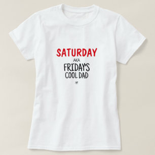 Saturday aka Friday's cool dad v1 T-Shirt