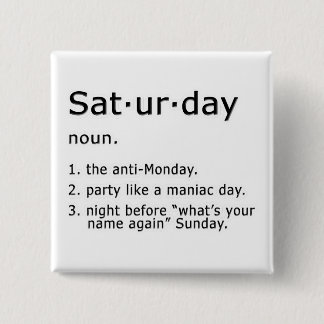 Saturday by Definition 2 Inch Square Button